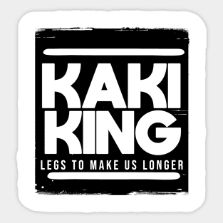 kaki king legs to make us longer Sticker